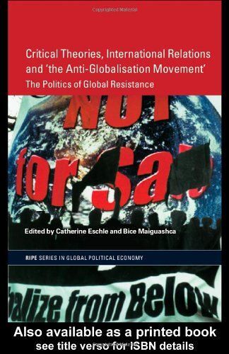 Critical Theories, International Relations And 'the Anti-Globalisation Movement'
