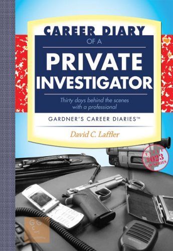 Laffler, D: Career Diary Of A Private Investigator