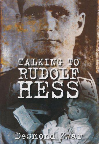 Talking To Rudolf Hess