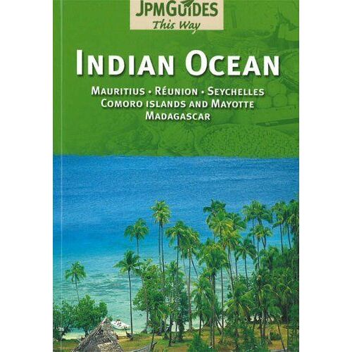 Indian Ocean: Mauritius, Reunion, Seychelles, Comoro Islands, Madagascar