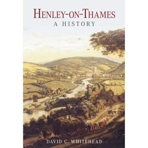 Henley-On-Thames: A History