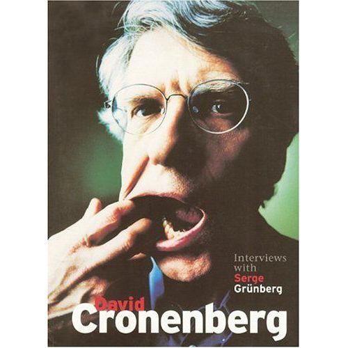 David Cronenberg: Interviews With Serge Grünberg