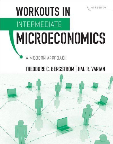 Bergstrom: Intermed. Microecon./Workout
