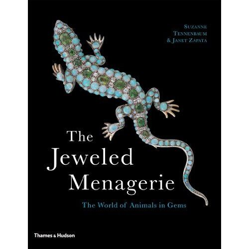 The Jeweled Menagerie: The World Of Animals In Gems