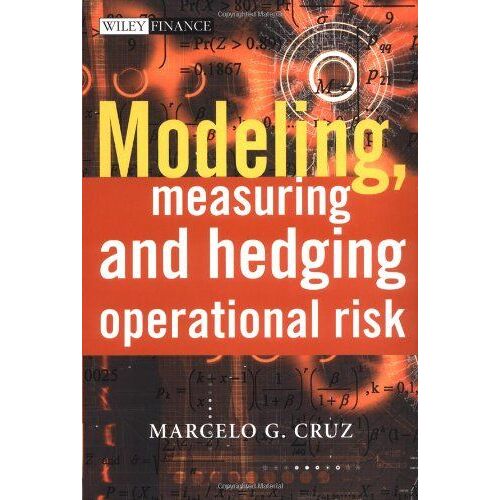 Modeling, Measuring And Hedging Operational Risk