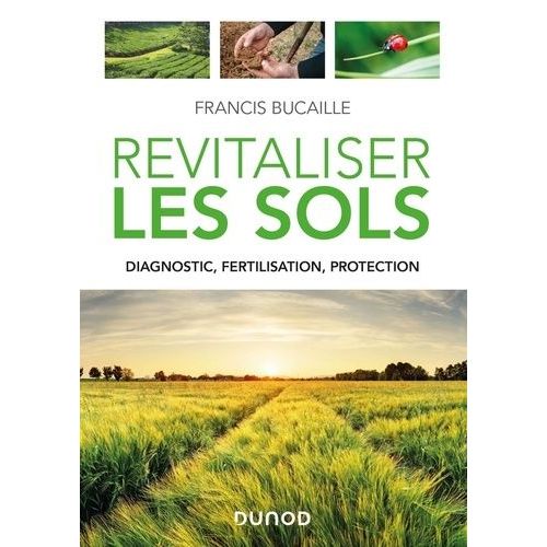 Revitaliser Les Sols - Diagnostic, Fertilisation, Protection