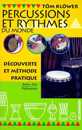 Percussions Et Rythmes Du Monde - Découverte Et Méthode Pratique