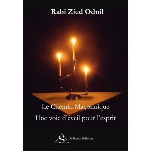 Le Chemin Maçonnique - Une Voie D'éveil Pour L'esprit