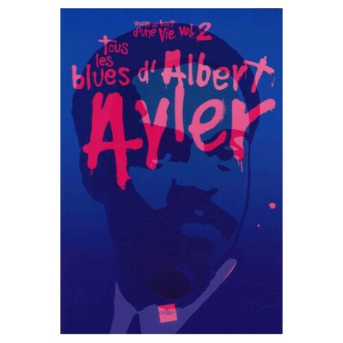 Tous Les Blues D'albert Ayler