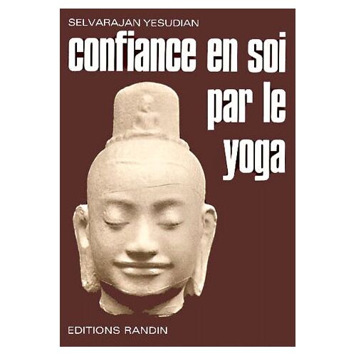 Confiance En Soi Par Le Yoga - Aspects De La Sagesse Yoguique