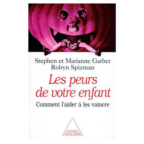 Les Peurs De Vos Enfants - Comment L'aider À Les Vaincre