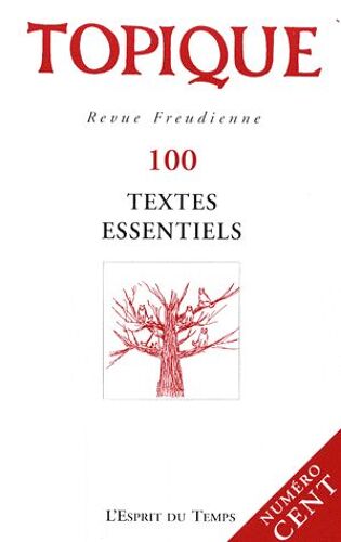 Topique N°100, 2008 - Textes Essentiels