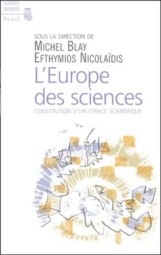 L'europe Des Sciences - Constitution D'un Espace Scientifique
