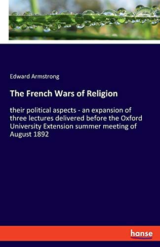 The French Wars Of Religion