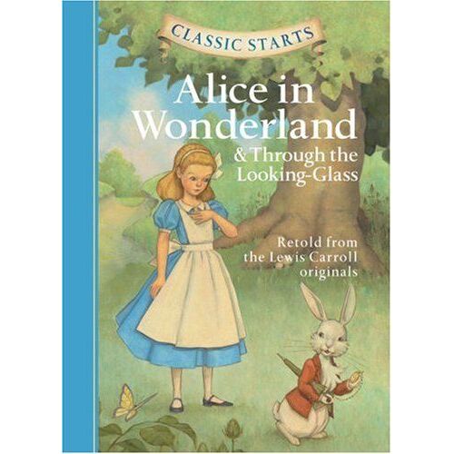 Classic Starts (R): Alice In Wonderland & Through The Looking-Glass