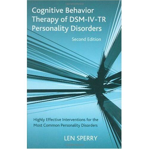 Cognitive Behavior Therapy Of Dsm-Iv-Tr Personality Disorders