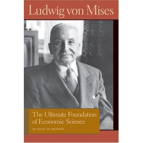 The Ultimate Foundation Of Economic Science