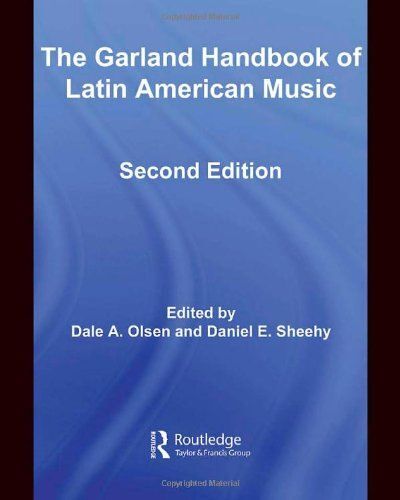The Garland Handbook Of Latin American Music