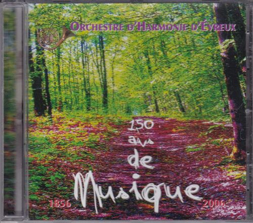Orchestre D'harmonie D¿Évreux / 150 Ans De Musique / Cd De 22 Titres
