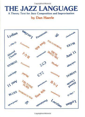 The Jazz Language: A Theory Text For Jazz Composition And Improvisation