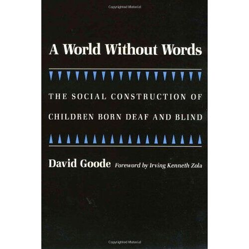 A World Without Words: The Social Construction Of Children Born Deaf And Blind