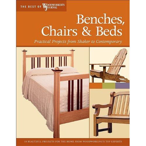 Benches, Chairs And Beds: Practical Projects From Shaker To Contemporary