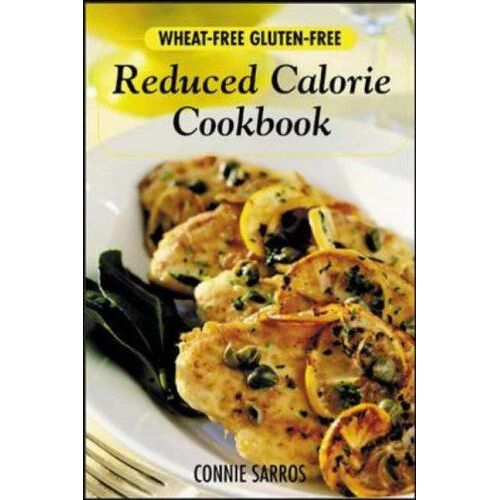 Wheat-Free, Gluten-Free Reduced Calorie Cookbook