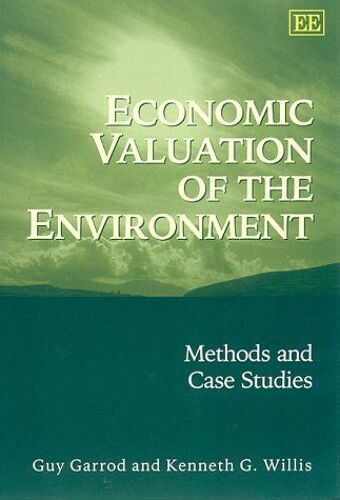 Economic Valuation Of Environment : Methods And Case Studies