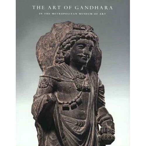 The Art Of Gandhara In The Metropolitan Museum Of Art