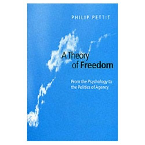 Theory Of Freedom - From The Psychology To The Politics Of Agency