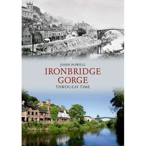 Ironbridge Gorge Through Time