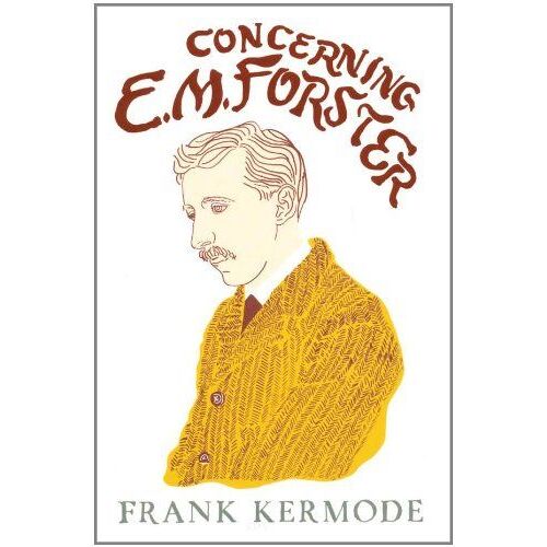 Kermode, F: Concerning E.M. Forster