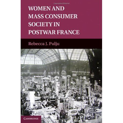 Women And Mass Consumer Society In Postwar France