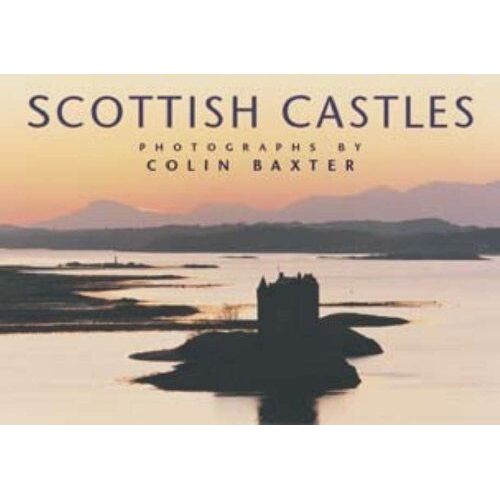 Scottish Castles: Photographs By Colin Baxter
