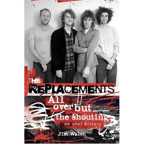 The Replacements: All Over But The Shouting