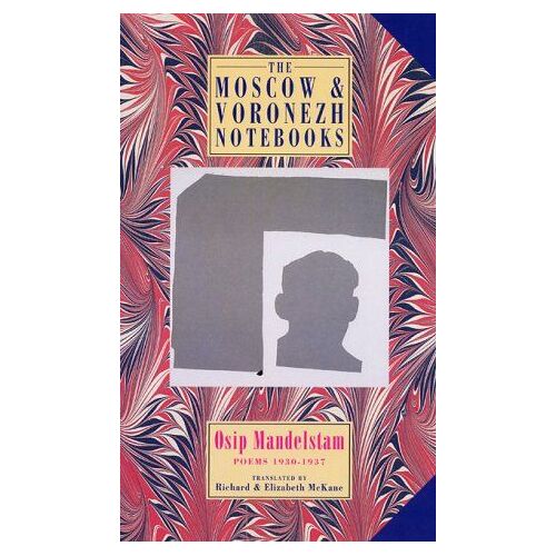 The Moscow & Voronezh Notebooks: Poems 1933-1937