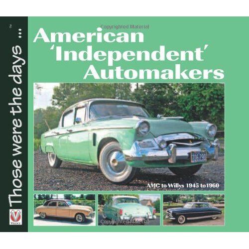 American 'independent' Automakers - Amc To Willys 1945 To 1960