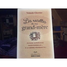 Les Recettes De Ma Grand-Mère - Cuisine Québécoise Traditionnelle - A La Bonne Franquette...