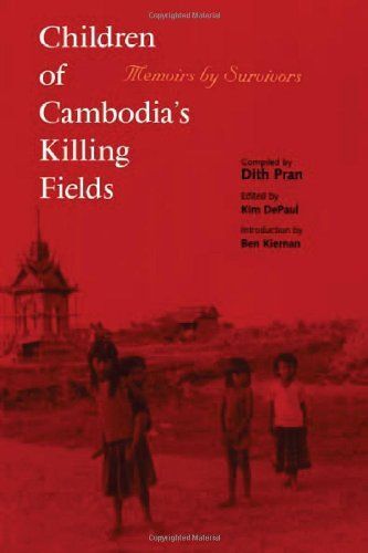 Children Of Cambodia's Killing Fields : Memoirs By Survivors