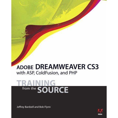 Adobe Dreamweaver Cs3 With Asp, Coldfusion, And Php: Training From The Source
