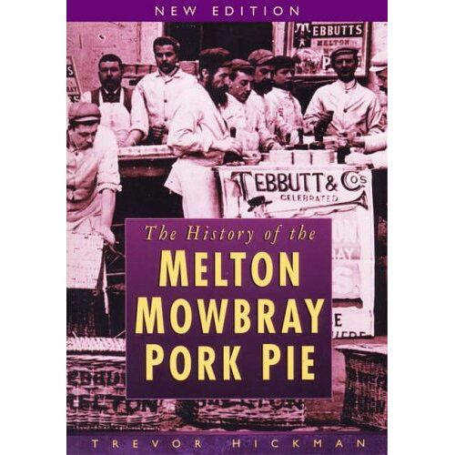 The History Of Melton Mowbray Pork Pie