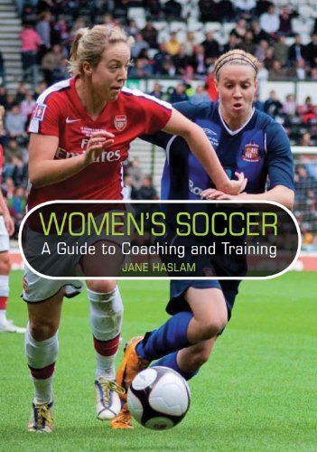 Women's Soccer: A Guide To Coaching And Training