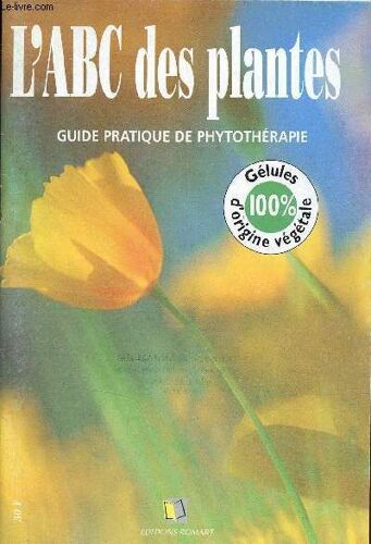 L Abc Des Plantes - Guide Pratique De Phytothérapie.