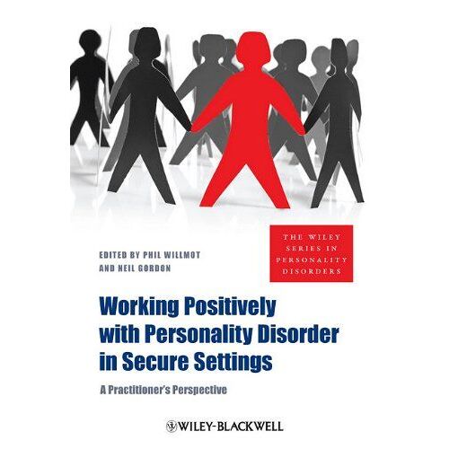 Working Positively With Personality Disorder In Secure Settings