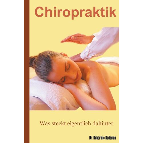 Chiropraktik - Was Steckt Eigentlich Dahinter?