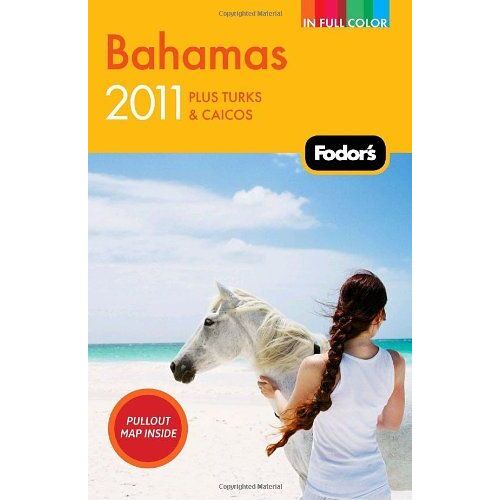 Fodor Travel Publications: Fodor's Bahamas 2011