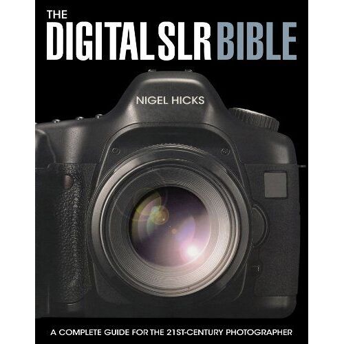 The Digital Slr Bible