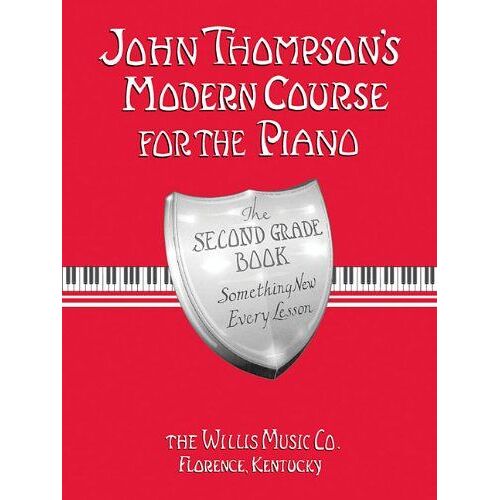 John Thompson's Modern Course For The Piano - Second Grade: Perfect For Beginners Who Began With Teaching Little Fingers!