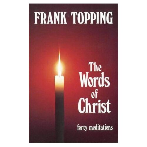 The Words Of Christ: Forty Meditations