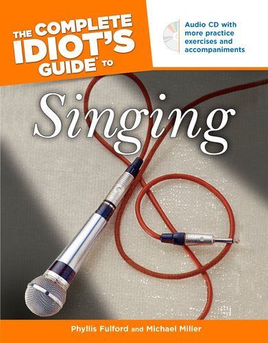 The Complete Idiot's Guide To Singing Complete Idiot's Guide To
